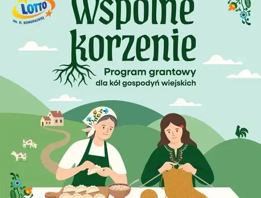Program „Wspólne Korzenie” – 5000 zł dla Kół Gospodyń Wiejskich na kultywowanie tradycji