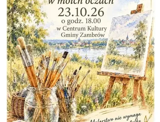 Wernisaż „Gmina Zambrów w moich oczach” – 23 października w Centrum Kultury Gminy Zambrów