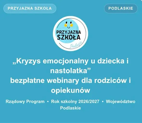 Bezpłatne webinary o kryzysie emocjonalnym dziecka i nastolatka dla rodziców z Podlasia