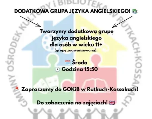 Nowa grupa zaawansowana języka angielskiego 11+ w GOKiB Rutki-Kossaki